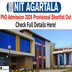 NIT Agartala PhD Admission 2026 Provisional Shortlist Out; Online Test on December 19